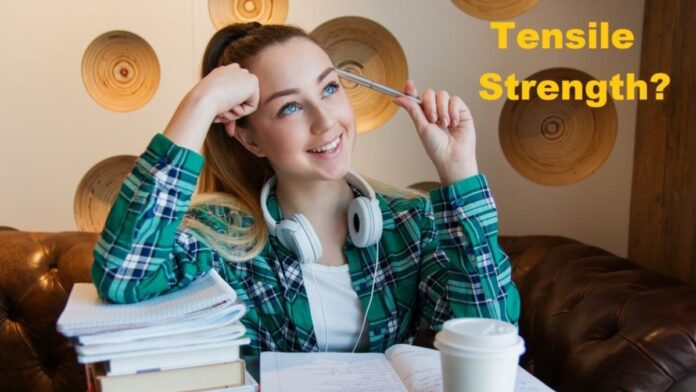 Tensile Strength Meaning, Definition, Symbol, Formula and Unit