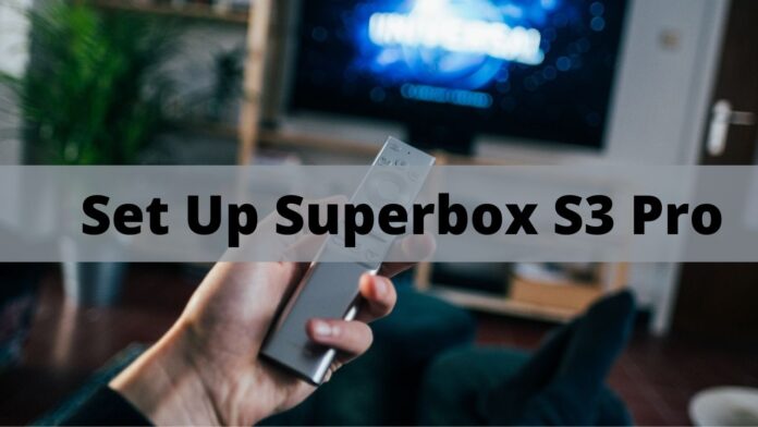How To Set Up Superbox S3 Pro